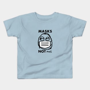 Masks Not Meh Funny PSA Kids T-Shirt